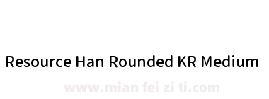 Resource Han Rounded KR Medium下载