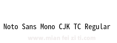 Noto Sans Mono CJK TC Regular下载