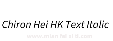 Chiron Hei HK Text Italic下载