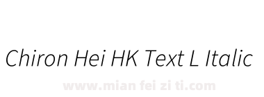 Chiron Hei HK Text L Italic下载