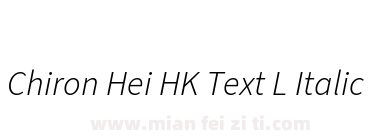 Chiron Hei HK Text L Italic下载