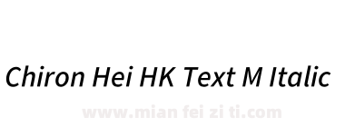Chiron Hei HK Text M Italic下载