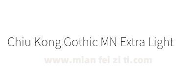 Chiu Kong Gothic MN Extra Light下载