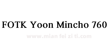 FOTK Yoon Mincho 760下载