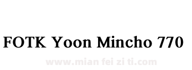 FOTK Yoon Mincho 770下载