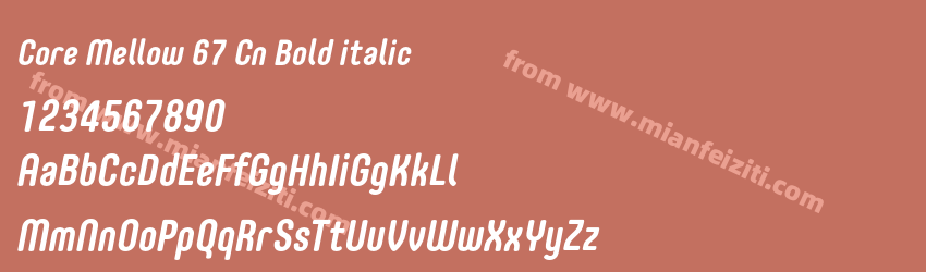 Core Mellow 67 Cn Bold italic字体预览