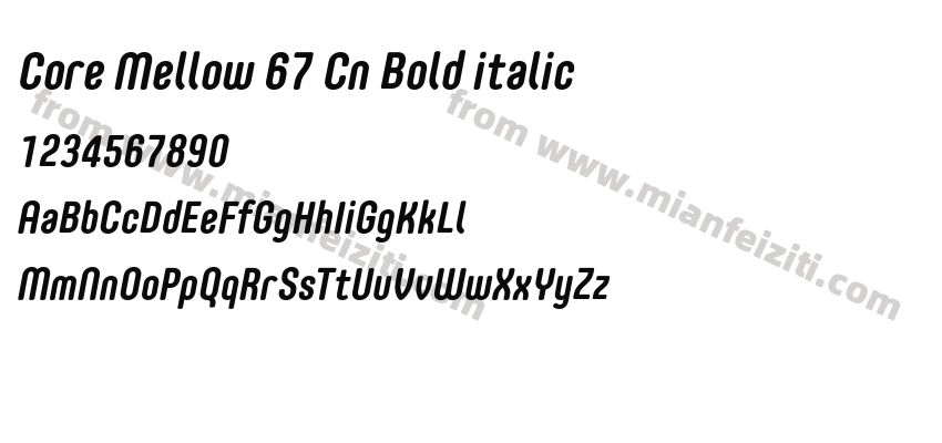 Core Mellow 67 Cn Bold italic字体预览